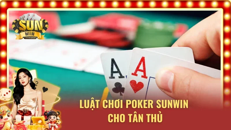 Poker tại cổng game Sunwin và luật thi đấu chi tiết